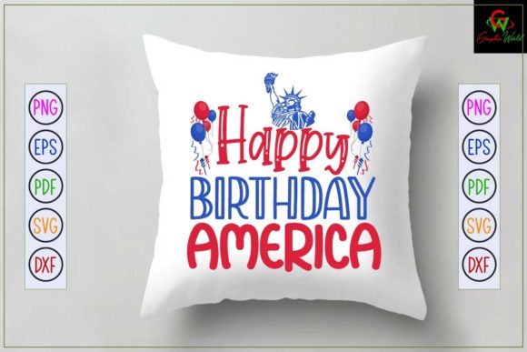 4th of July Happy Birthday America Desig Graphic Crafts By GraphicWorld