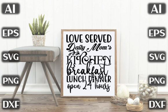 Love Served Daily Mom's Kitchen Breakfas Graphic Crafts By designmaster