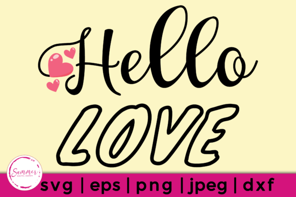 Hello Love SVG, Love Cut File Graphic Print Templates By Summer Digital Design