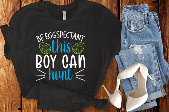 Be Eggspectant This Boy Can Hunt Svg Graphic T-shirt Designs By Fabrica_svg_store