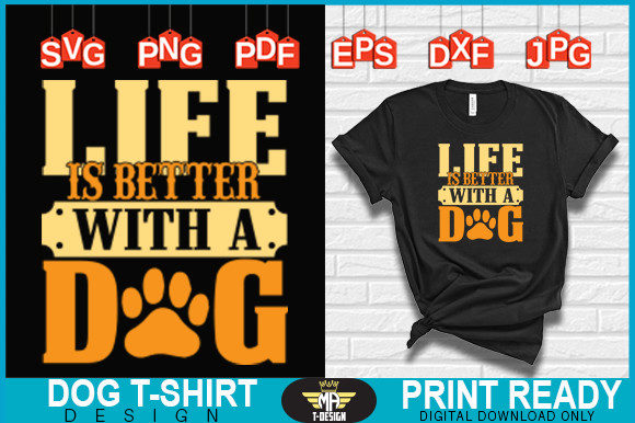LIFE is BETTER with a DOG Graphic Crafts By MA T-DESIGN