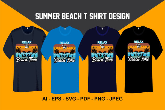 Relax Its Beach Time Summer T Shirt Graphic Print Templates By shamsul75