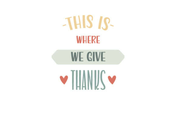 This is Where We Give Thanks Dining Room Craft Cut File By Creative Fabrica Crafts