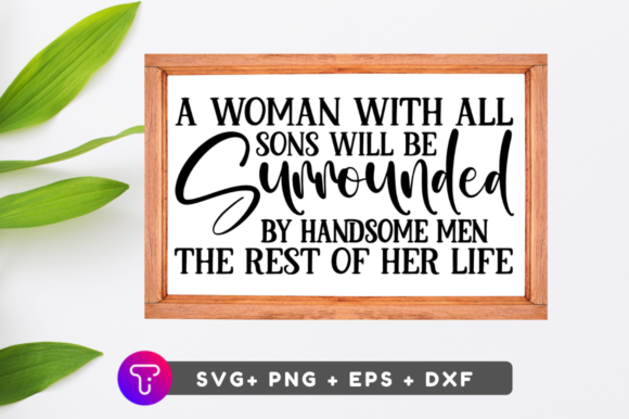 A Woman with All Sons Will Be Surrounded Graphic Crafts By TinyactionShop