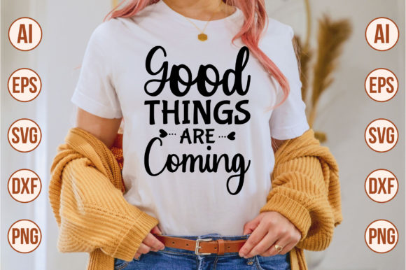 Good Things Are Coming Graphic Crafts By creativemim2001