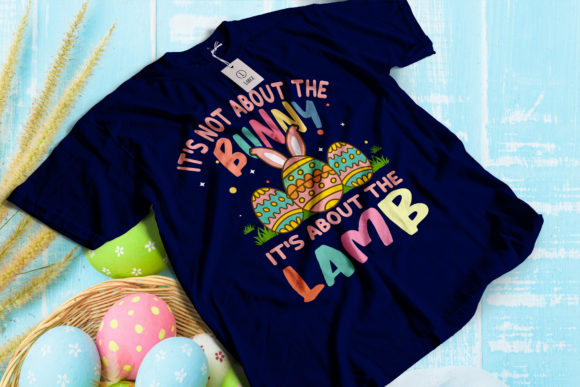 It's Not About the Bunny Easter T-Shirt Graphic T-shirt Designs By Depict_Design