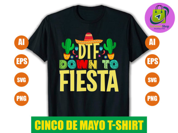 Dtf Down to Fiesta! Cinco De Mayo Graphic Print Templates By Go Future Shop
