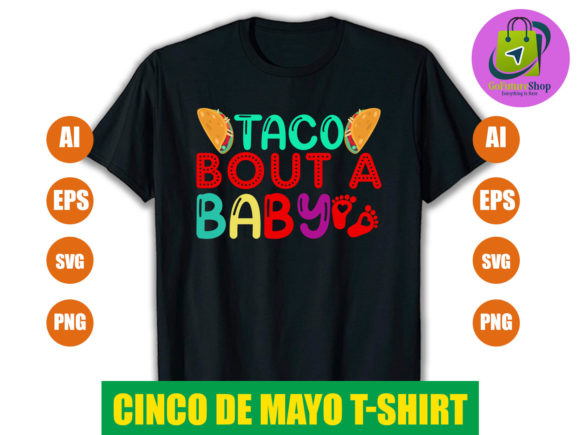 Taco Bout a Baby, Cinco De Mayo Graphic Print Templates By Go Future Shop