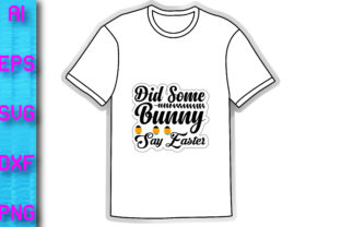 Did Some Bunny Say Easter T-shirt Design Graphic T-shirt Designs By crativearif 3