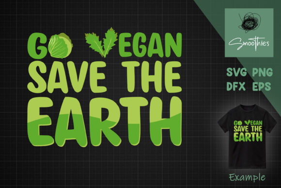 Go Vegan & Save the Earth Svg Grafica Creazioni Di Smoothies.art