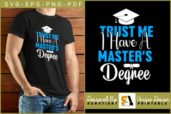 Trust Me I Have a Master's Degree Design Graphic Crafts By SarotiArt