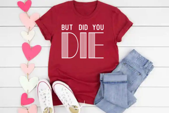 Funny Mom Svg Design, but Did You Die Graphic Print Templates By RN Studio