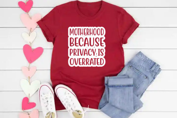 Funny Mom Svg Design, Motherhood Because Graphic Print Templates By RN Studio