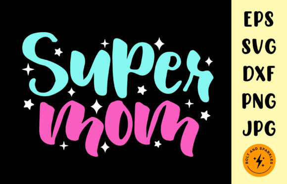 Supermom Graphic Crafts By Bolt and Sparkles