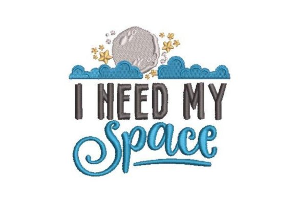 I Need My Space Outdoor Quotes Embroidery Design By Embroidery Designs