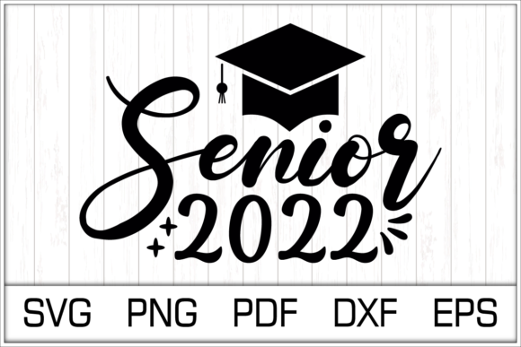 Senior 2022 Svg Design Graphic Print Templates By Vision Art