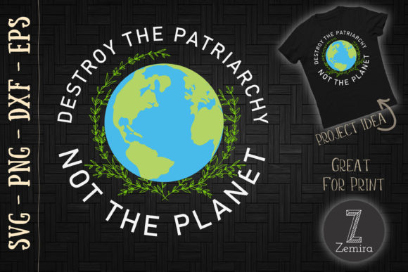 Destroy Patriarchy Not Planet Earth Day Grafica Design di T-shirt Di Zemira
