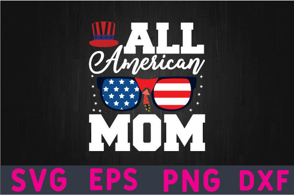 All American Mom 4th of July Illustration Modèles d'Impression Par svg_boss