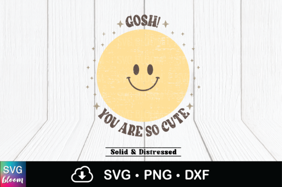 Gosh You Are so Cute Smiley Face Svg Png Graphic Graphic Templates By SVG Bloom