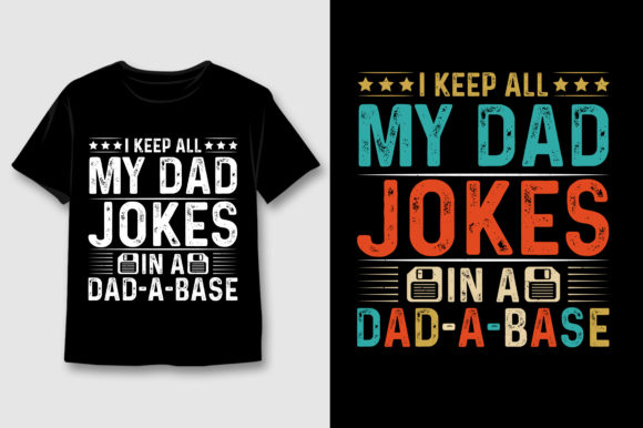 I Keep All My Dad Jokes in a Dad-a-Base Gráfico Modelos de Impressão Por T-Shirt Design Bundle