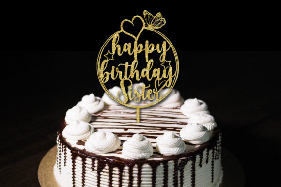 Happy Birthday Sister Cake Topper Illustration Artisanat Par Crazy Craft