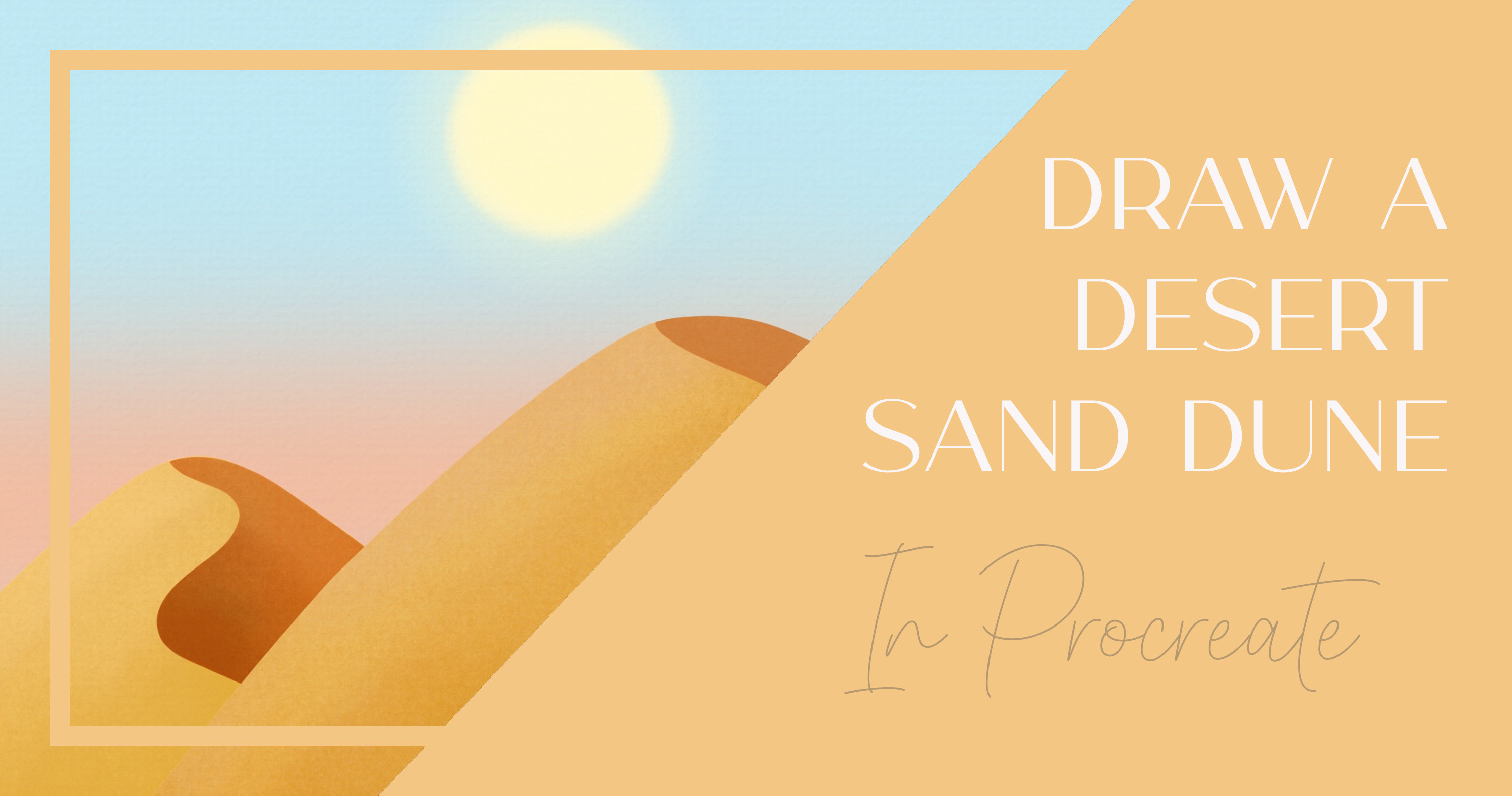 Draw a Desert Sand Dune Scene in Procreate