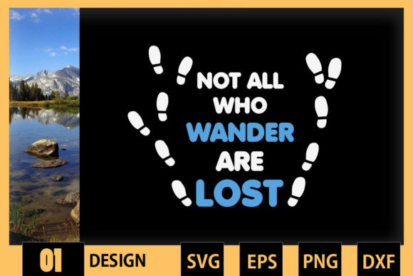 Not All Who Wander Are Lost Funny Hiker Graphic Print Templates By Skinite