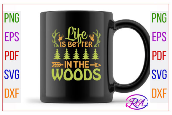 Life is Better in the Woods Graphic Print Templates By RoziFashion
