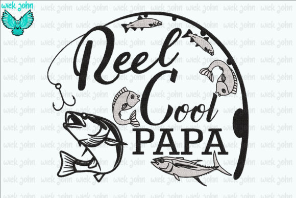 Reel Cool Papa Día del Padre Diseño de Bordado Por wick john