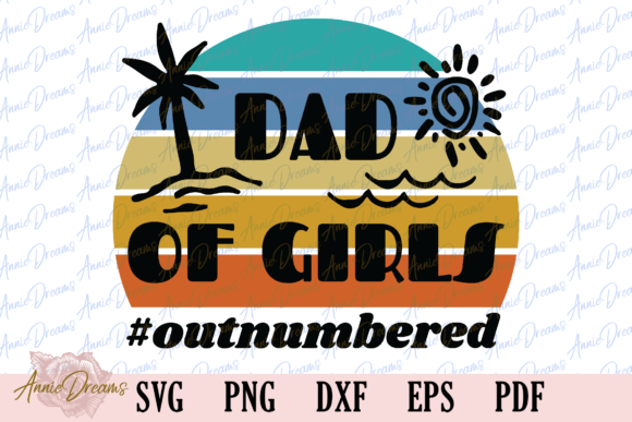 Dad of Girls. Outnumbered Graphic Crafts By AnnieDreams