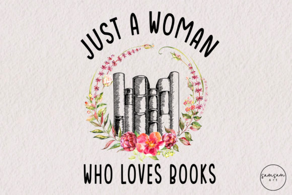 Just a Woman Who Loves Books PNG Gráfico Manualidades Por Samsam Art
