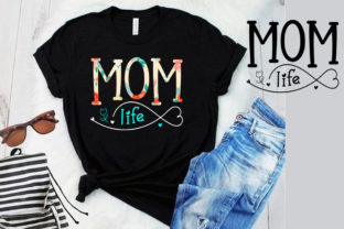 Mothers Day T-shirt, Mom Life SVG Gráfico Modelos de Impressão Por T-Shirt Field 1