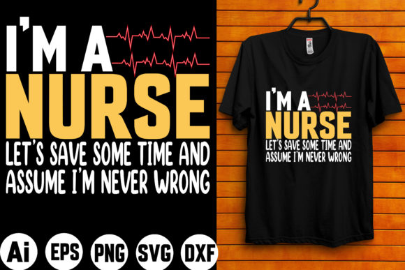 I'm a Nurse  Graphic Crafts By Custom T-Shirt Design
