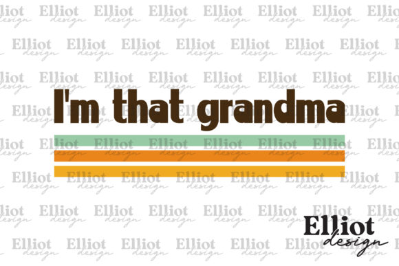 Hilarious That Grandma Sublimation Graphic Crafts By Elliot Design