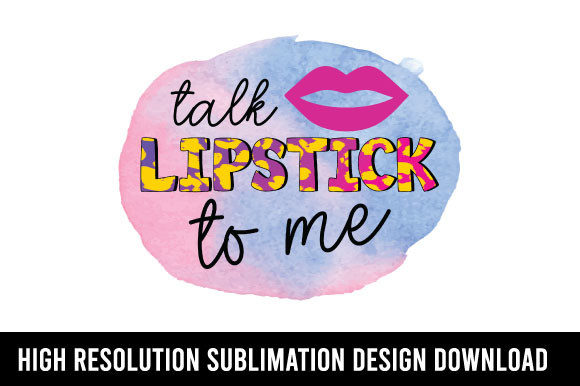 Talk Lipstick to Me Graphic Print Templates By millerleslies26