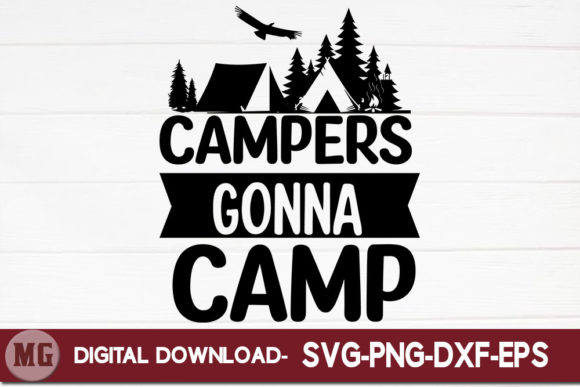 Campers Gonna Camp. Graphic Crafts By Moslem Graphics