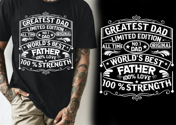 Fathers Day T Shirt Design,Greatest Dad Graphic T-shirt Designs By syedafatematujjuhura