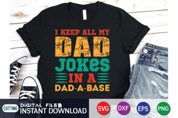 I Keep All My Dad Jokes in a Dad-a-Base Gráfico Designs de Camisetas Por FunnySVGCrafts