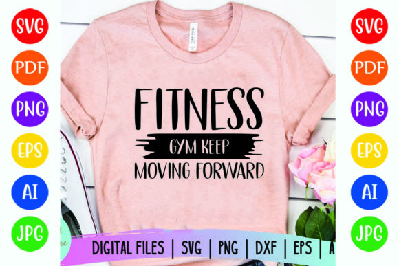Fitness Gym Keep Moving Forward Graphic T-shirt Designs By POD T-Shirt Kings