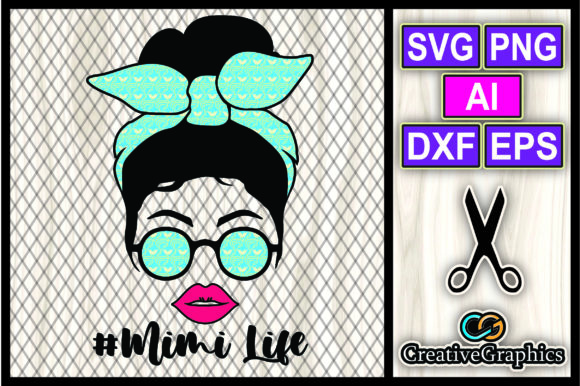 Mimi Life Messy Bun Sublimation Graphic Crafts By CreativeGraphics