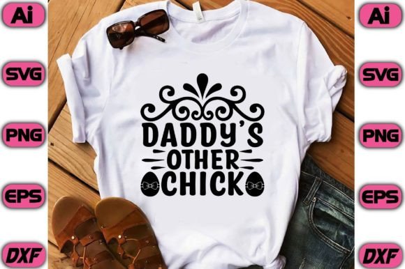 Daddy’s Other Chick Graphic Print Templates By Habiba Creative Store