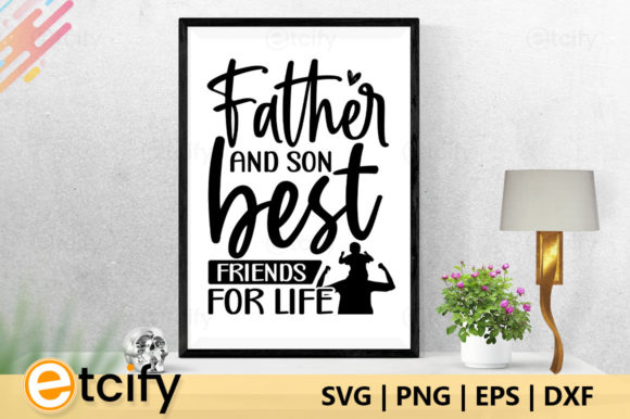 Father and Son Best Friends for Life Svg Graphic Crafts By etcify