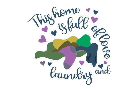 This Home is Full of Love and Laundry Laundry Room Craft Cut File By Creative Fabrica Crafts
