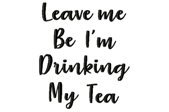 Leave Me Tea & Coffee Embroidery Design By Reading Pillows Designs