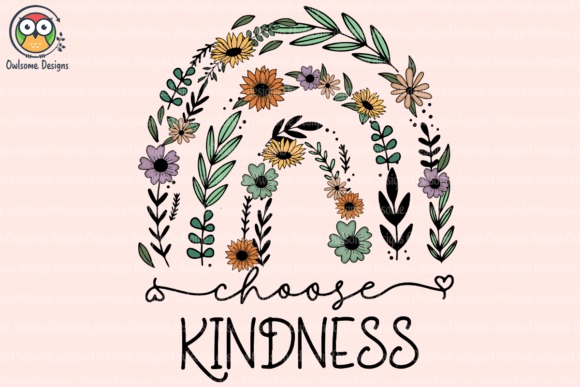 Rainbow Choose Kindness Sublimation Graphic Crafts By owlsome.designs