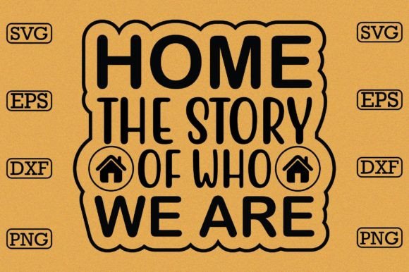 Home -the Story of Who We Are Graphic Crafts By MightyPejes