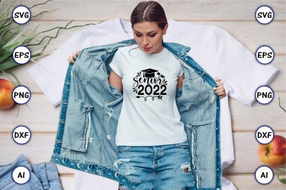 Senior 2022 Svg Vector Cut Files Design Graphic T-shirt Designs By ArtUnique24