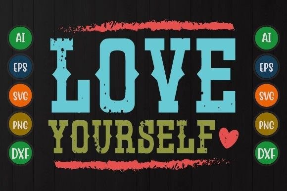 Love Yourself, Heart Love Svg T Shirt Graphic T-shirt Designs By GraphicQuoteTeez