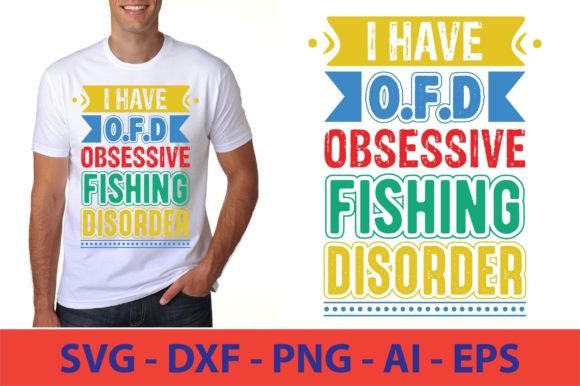 I Have O.f.d Obsessive Fishing Disorder Gráfico Modelos de Impressão Por Palash Craft