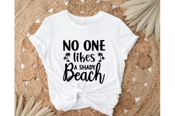 No One Likes a Shady Beach T-shirt Gráfico Manualidades Por Svglover100